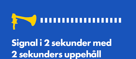 Gul tuta med 19 korta streck. Text: Signal i två sekunder med två sekunders uppehåll